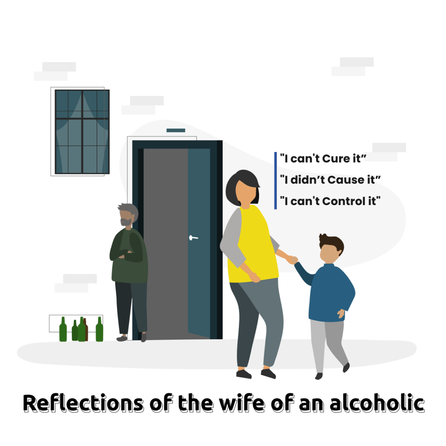 Reflections of the wife of an Alcoholic